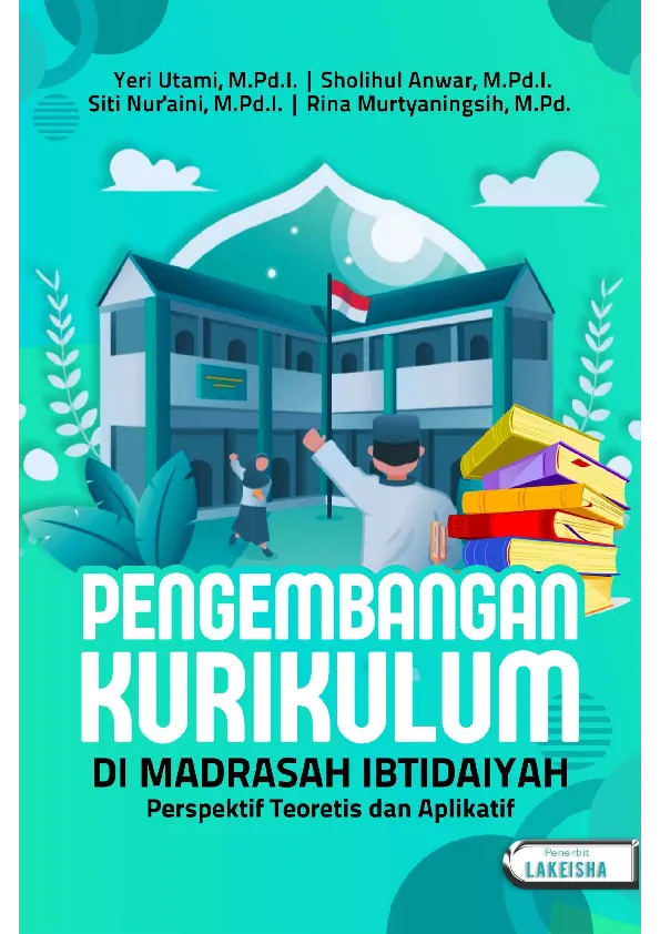 PENGEMBANGAN KURIKULUM DI MADRASAH IBTIDAIYAH Perspektif Teoretis & Aplikatif