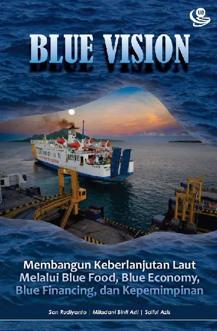 Blue Vision Membangun Keberlanjutan Laut Melalui Blue Food, Blue Economy, Blue Financing, dan Kepemimpinan