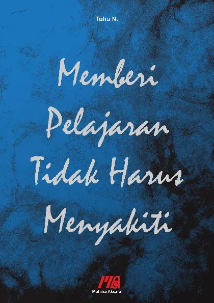 Memberi Pelajaran Tidak Harus Menyakiti