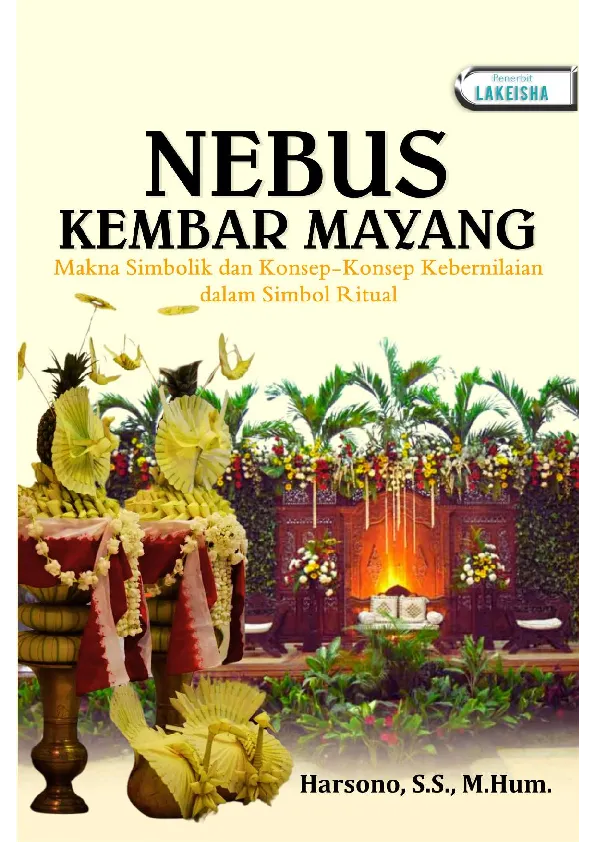 NEBUS KEMBAR MAYANG Makna Simbolik dan Konsep Konsep Kebernilaian dalam Simbol Ritual