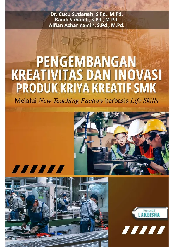 PENGEMBANGAN KREATIVITAS DAN INOVASI PRODUK KRIYA KREATIF SMK Melalui New Teaching Factory berbasis Life Skills