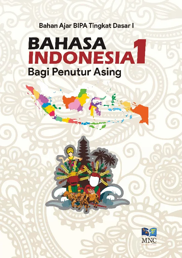 Bahan Ajar BIPA Tingkat Dasar I : Bahasa Indonesia Bagi Penutur Asing Jilid 1