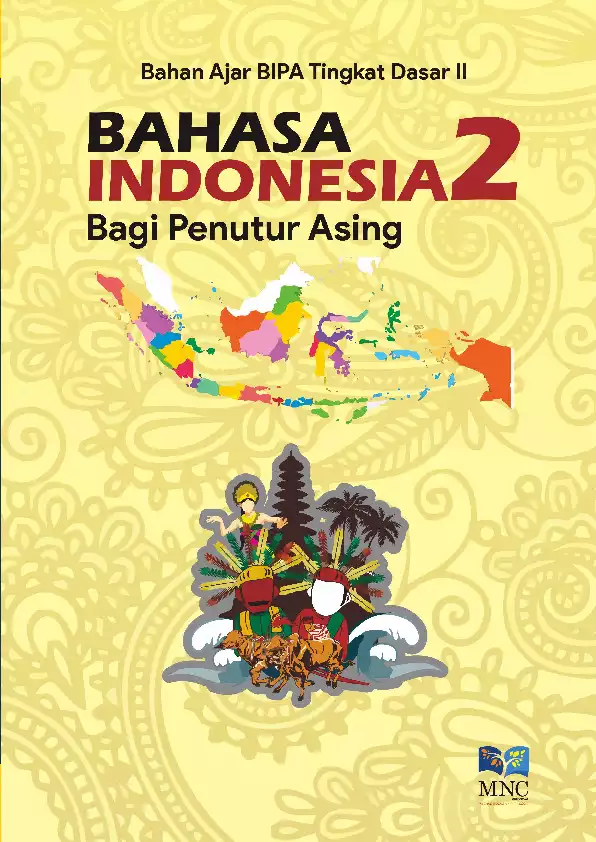 Bahan Ajar BIPA Tingkat Dasar II : Bahasa Indonesia Bagi Penutur Asing Jilid 2