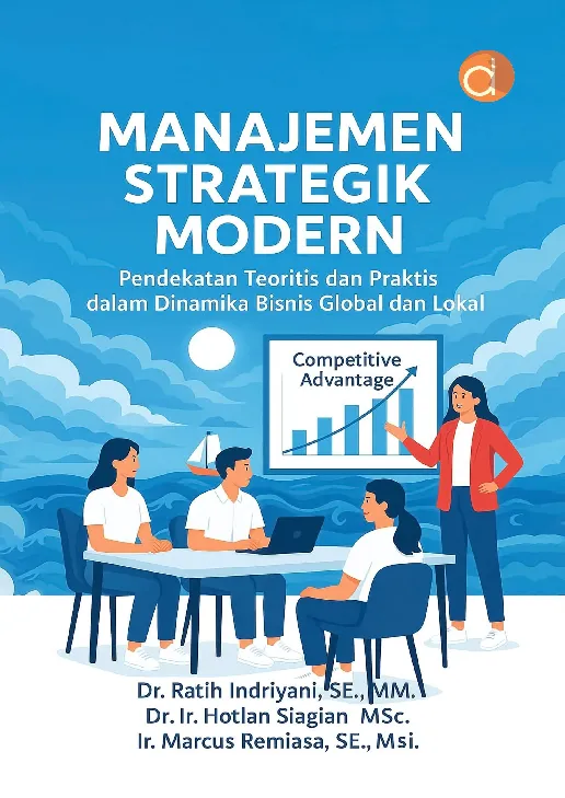 Manajemen Strategik Modern Pendekatan Teoritis dan Praktis dalam Dinamika Bisnis Global dan Lokal