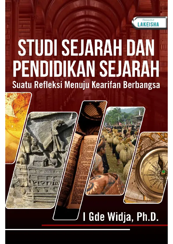 STUDI SEJARAH DAN PENDIDIKAN SEJARAH Suatu Refleksi Menuju Kearifan Berbangsa