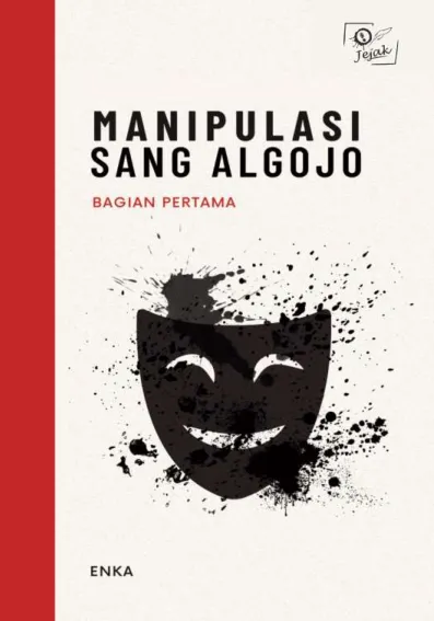 Manipulasi Sang Algojo Bagian Pertama