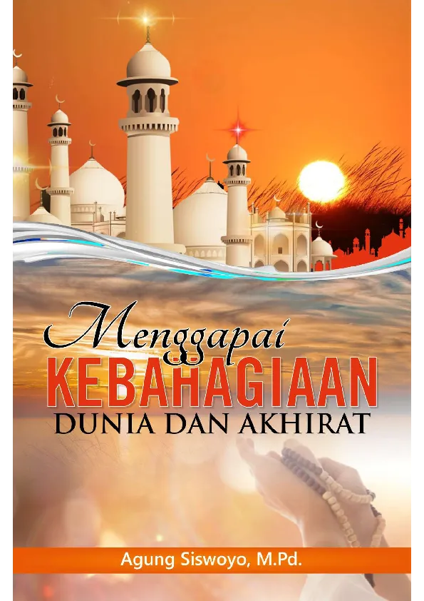 MENGGAPAI KEBAHAGIAAN DUNIA DAN AKHIRAT