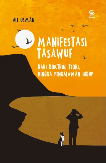 Manifestasi Tasawuf: Dari Doktrin, Teori, hingga Pengalaman Hidup