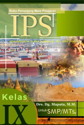 Buku Penunjang Mata Pelajaran Ilmu Pengetahuan Sosial Pengembangan Silabus Kurikulum 2013 versi 2016  Peserta Didik Kelas IX Satuan Pendidikan SMP/MTs, dan  atau Sederajat Semester Ganjil dan Genap