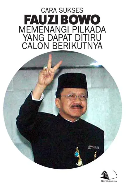 Cara Sukses Fauzi Bowo Memenangi Pilkada yang Dapat Ditiru Calon Berikutnya