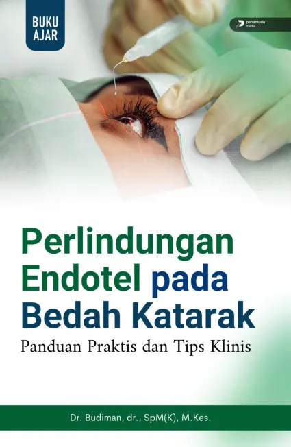Perlindungan Endotel Pada Bedah Katarak Panduan Praktis dan Tips Klinis
