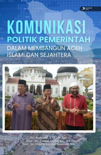 Komunikasi Politik Pemerintah dalam Membangun Aceh Islami dan Sejahtera