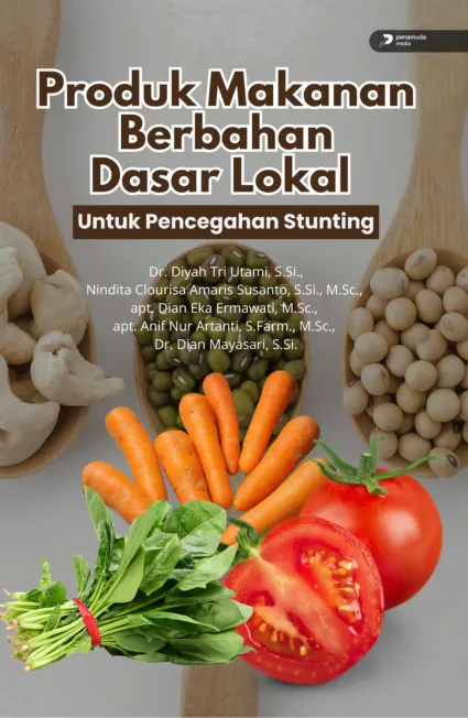 Produk Makanan Berbahan Dasar Lokal untuk Pencegahan Stunting