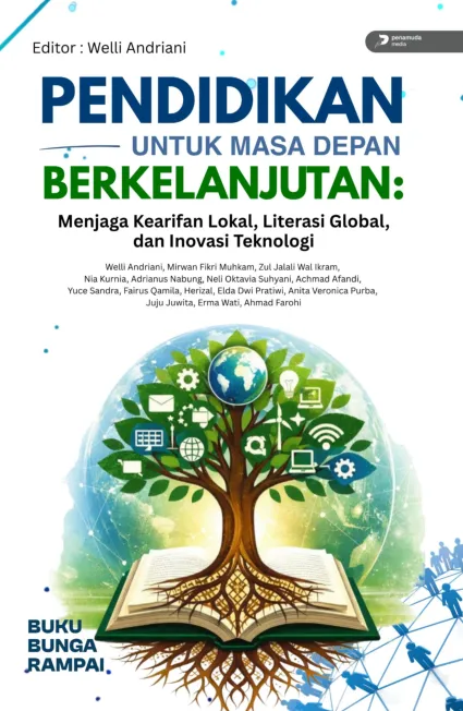 Pendidikan Untuk Masa Depan Berkelanjutan: Menjaga Kearifan Lokal, Literasi Global, dan Inovasi Teknologi