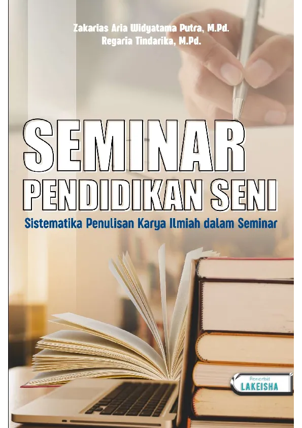 SEMINAR PENDIDIKAN SENI Sistematika Penulisan Karya Ilmiah dalam Seminar