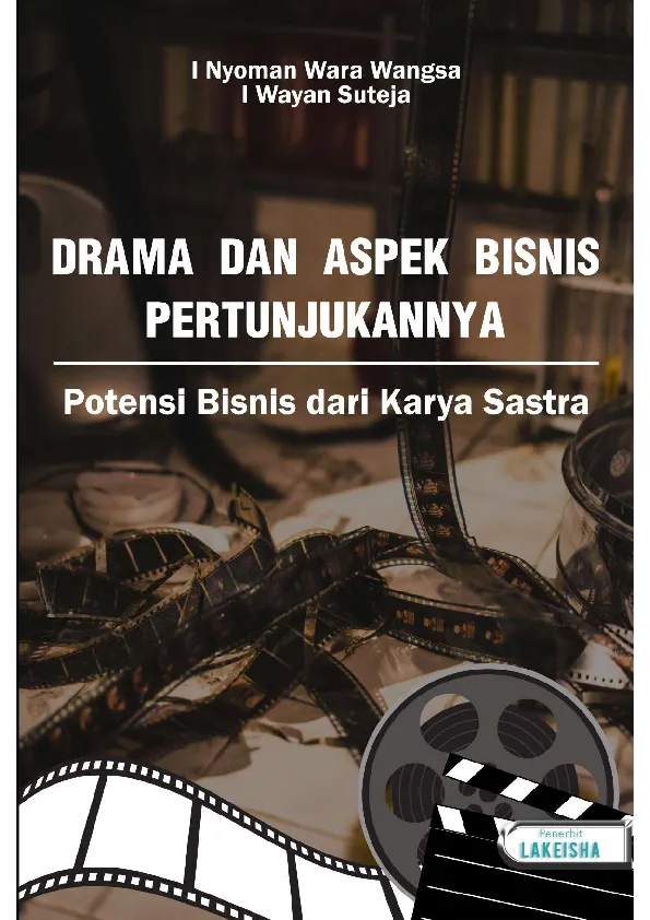 DRAMA DAN ASPEK BISNIS PERTUNJUKANNYA Potensi Bisnis dari Karya Sastra