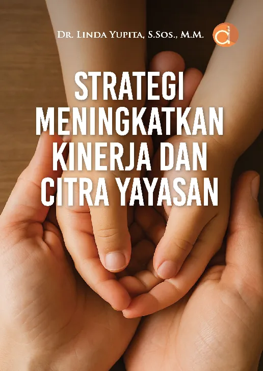 Strategi Meningkatkan Kinerja dan Citra Yayasan