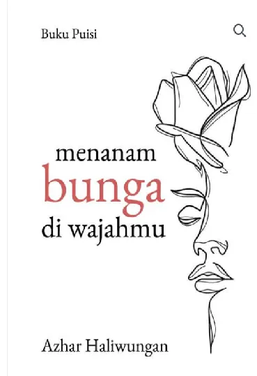 Menanam Bunga di Wajahmu