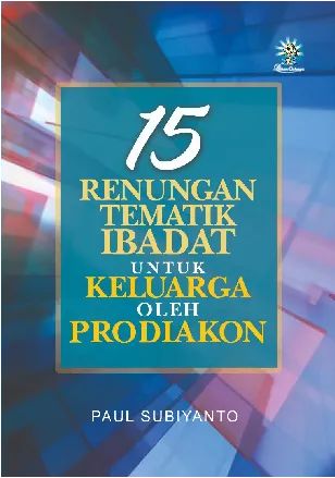 15 RENUNGAN TEMATIK UNTUK IBADAT KELUARGA OLEH PRODIAKON
