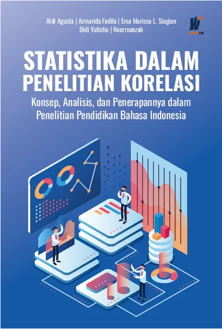 STATISTIKA DALAM PENELITIAN KORELASI: Konsep, Analisis, dan Penerapannya dalam Penelitian Pendidikan Bahasa Indonesia
