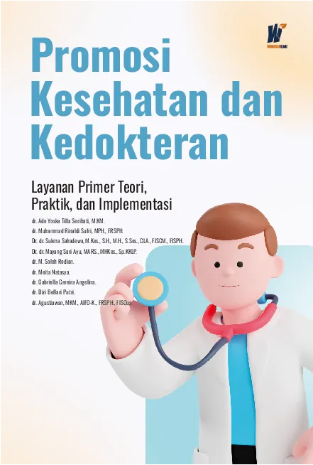PROMOSI KESEHATAN DAN KEDOKTERAN LAYANAN PRIMER: Teori, Praktik, dan Implementasi