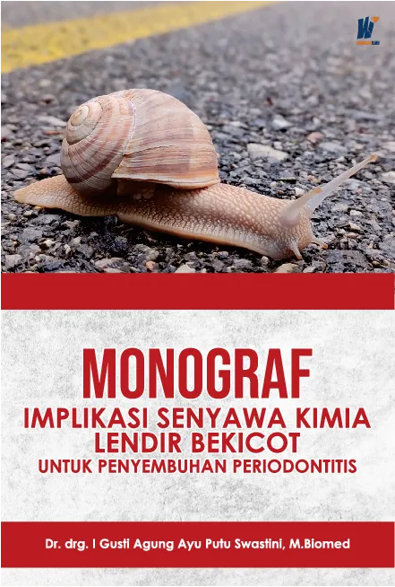 Monograf Implikasi Senyawa Kimia Lendir Bekicot Untuk Penyembuhan Periodontitis