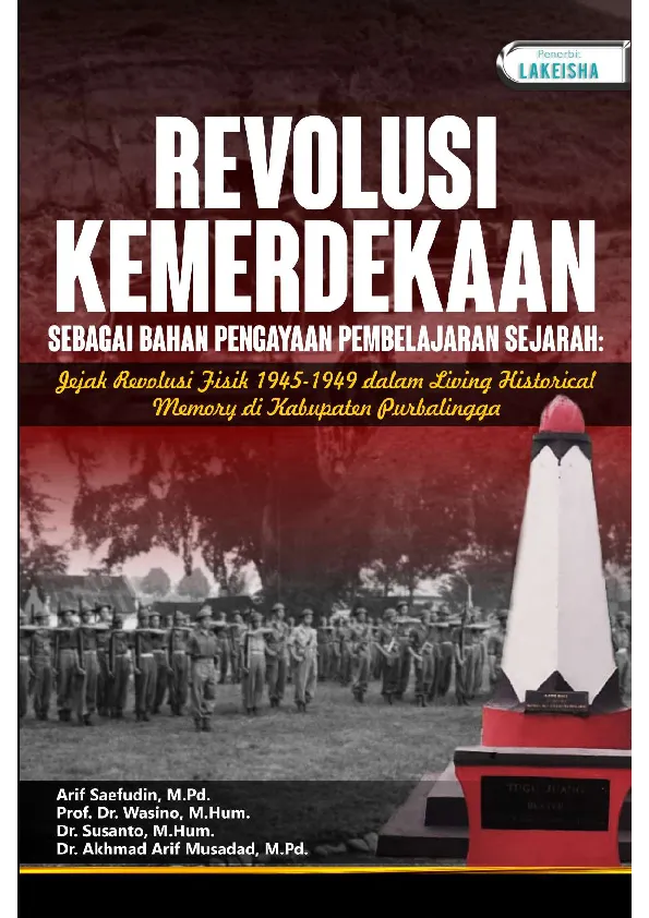 REVOLUSI KEMERDEKAAN SEBAGAI BAHAN PENGAYAAN PEMBELAJARAN SEJARAH Jejak Revolusi Fisik 1945-1949 dalam Living Historical Memory di Kabupaten Purbalingga
