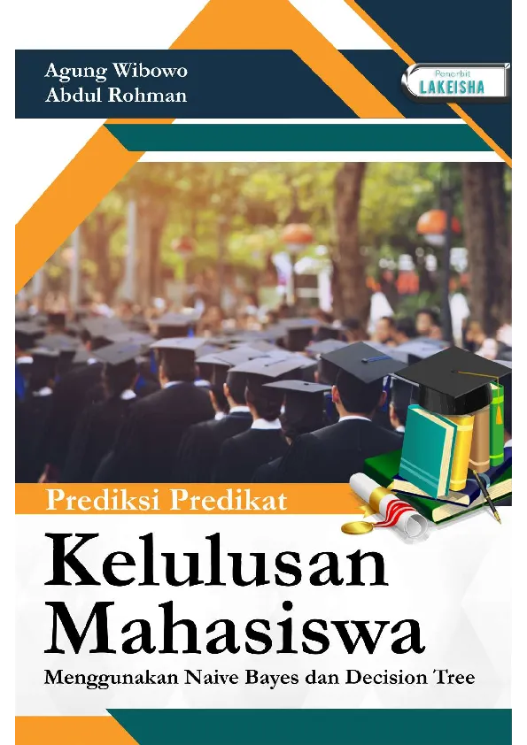 PREDIKSI PREDIKAT KELULUSAN MAHASISWA MENGGUNAKAN NAIVE BAYES DAN DECISION TREE