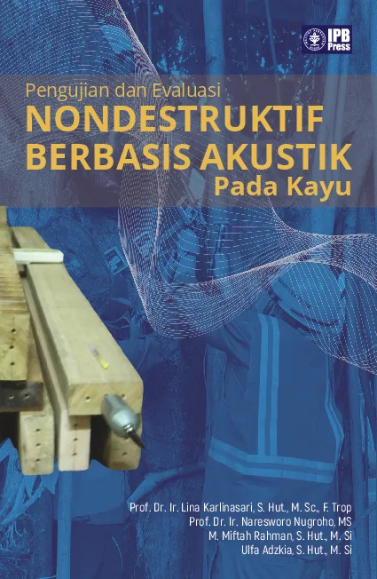 Pengujian dan Evaluasi Nondestruktif Berbasis Akustik pada Kayu