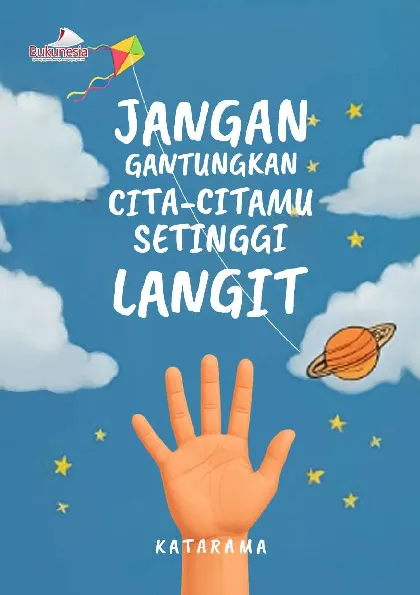 Jangan Gantungkan Cita-citamu Setinggi Langit