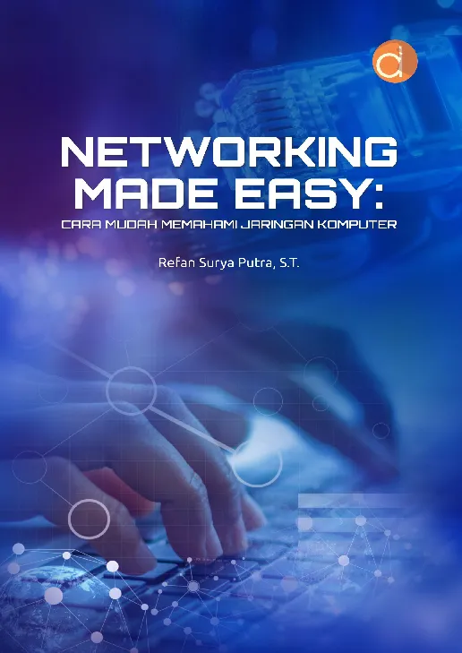 Networking Made Easy: Cara Mudah Memahami Jaringan Komputer