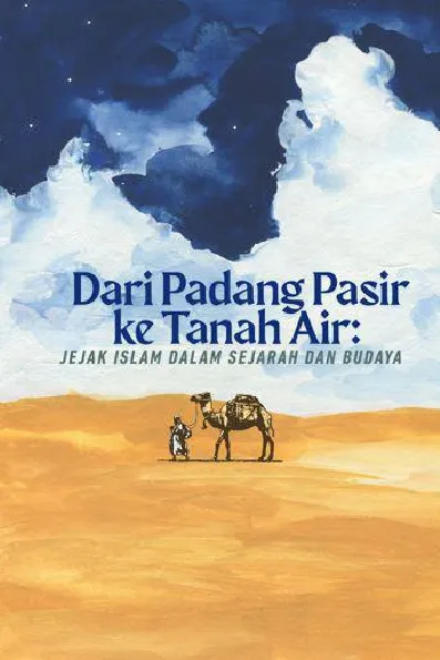 Dari Padang Pasir ke Tanah Air : Jejak Islam dalam Sejarah dan Budaya