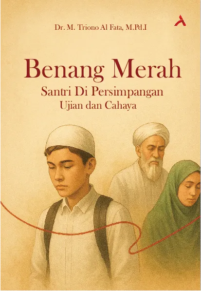 Benang Merah: Santri di Persimpangan Ujian dan Cahaya