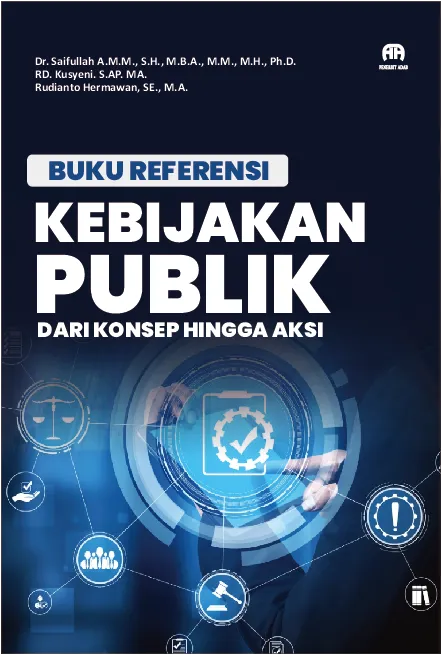 Buku Referensi Kebijakan Publik Dari Konsep Hingga Aksi