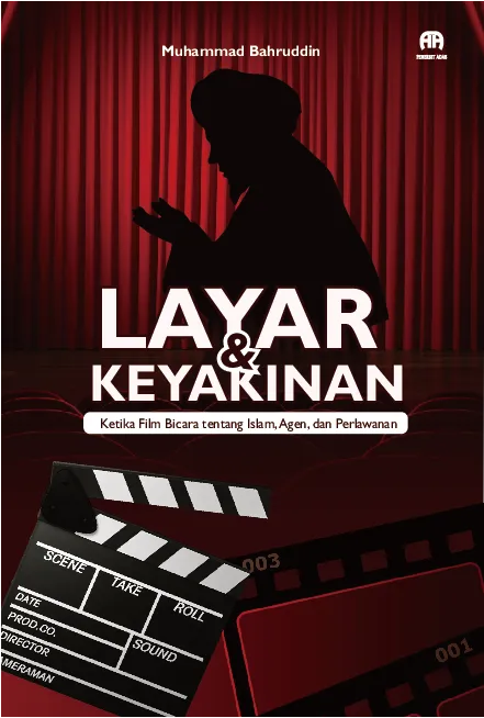 Layar & Keyakinan: Ketika Film Bicara tentang Islam, Agen, dan Perlawanan