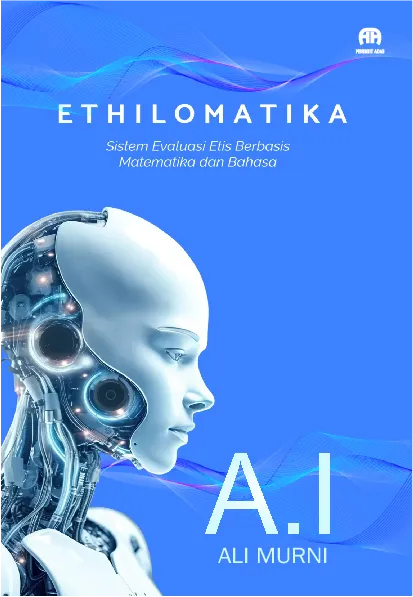 Ethilomatika: Sistem Evaluasi Etis Berbasis Matematika dan Bahasa
