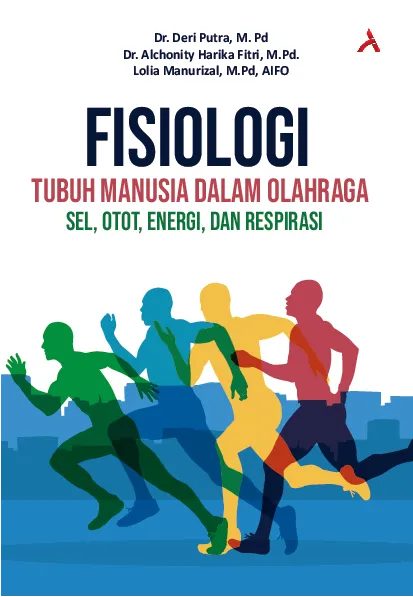 Fisiologi Tubuh Manusia dalam Olahraga: Sel, Otot, Energi, dan Respirasi