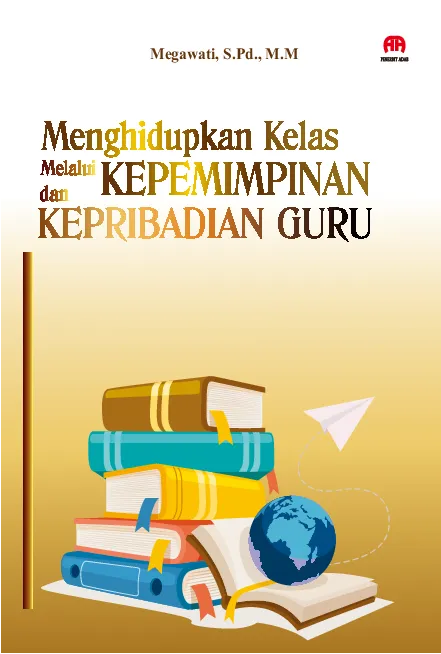 Menghidupkan Kelas Melalui Kepemimpinan dan Kepribadian Guru