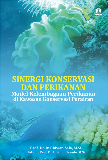 Sinergi Konservasi dan Perikanan: Model Kelembagaan Perikanan di Kawasan Konservasi Perairan