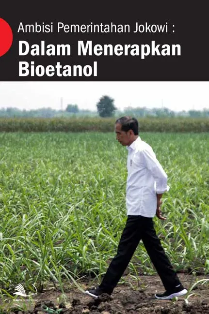 Ambisi Pemerintahan Jokowi Dalam Menerapkan Bioetanol