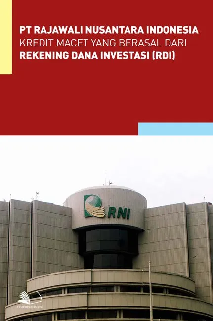 PT Rajawali Nusantara Indonesia Kredit Macet yang Berasal Dari Rekening Dana Investasi (RDI)