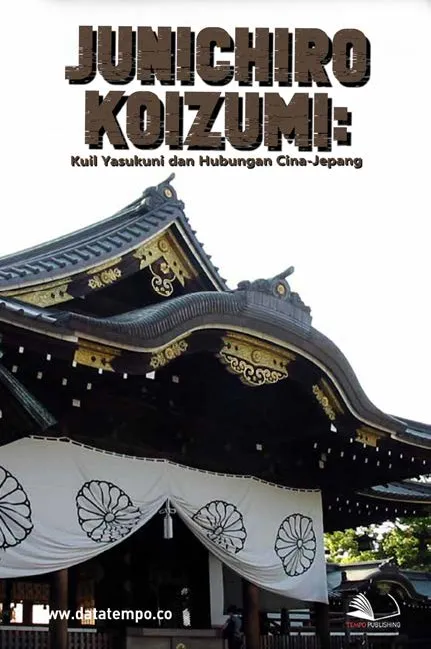 Junichiro Koizumi : Kuil Yasukuni dan Hubungan Cina-Jepang