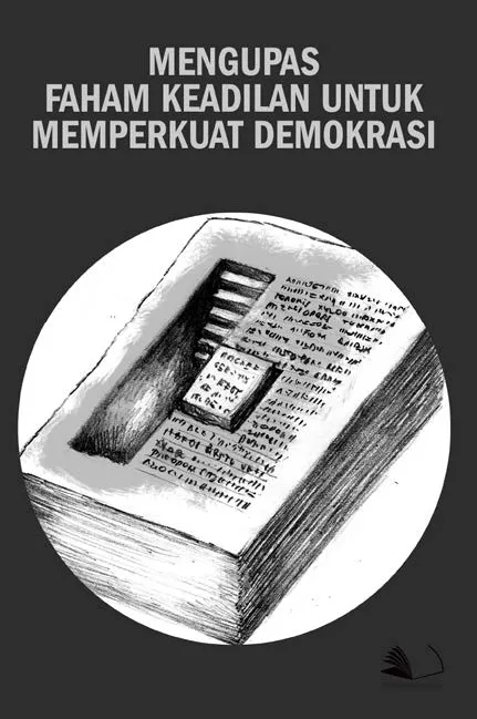 Mengupas Faham Keadilan Untuk Memperkuat Demokrasi