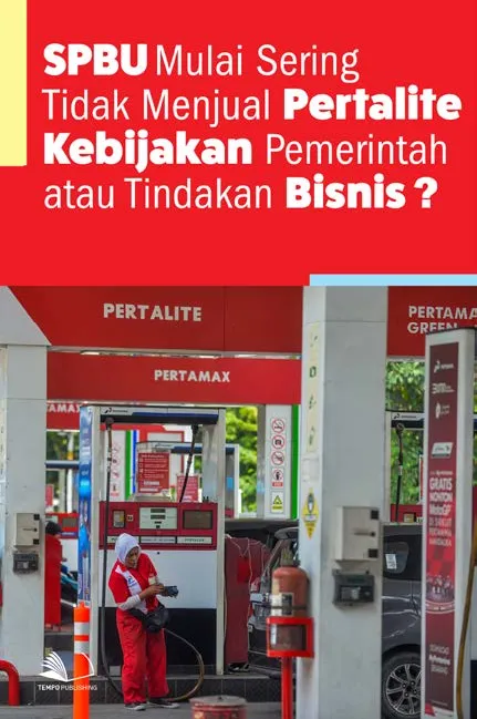 SPBU Mulai Sering Tidak Menjual Pertalite, Kebijakan Pemerintah atau Tindakan Bisnis?