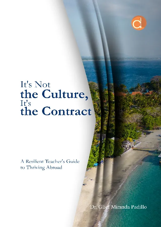 It’s Not The Culture, It’s The Contract (a Resilient Teacher’s Guide to Thriving Abroad)