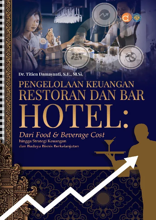 Pengelolaan Keuangan Restoran dan Bar Hotel: dari Food & Beverage Cost Hingga Strategi Keuangan dan Budaya Bisnis Berkelanjutan