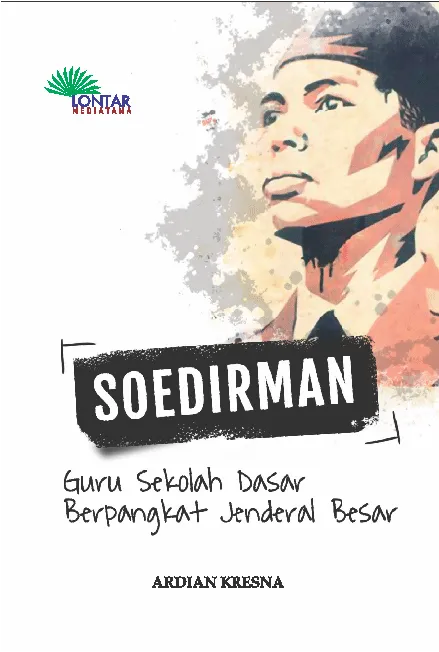 Soedirman Guru Sekolah Dasar Berpangkat Jenderal Besar