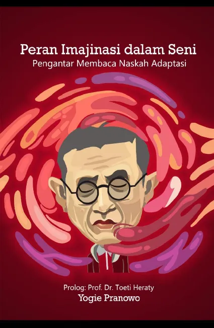 Peran Imajinasi dalam Seni: Pengantar Membaca Naskah Adaptasi