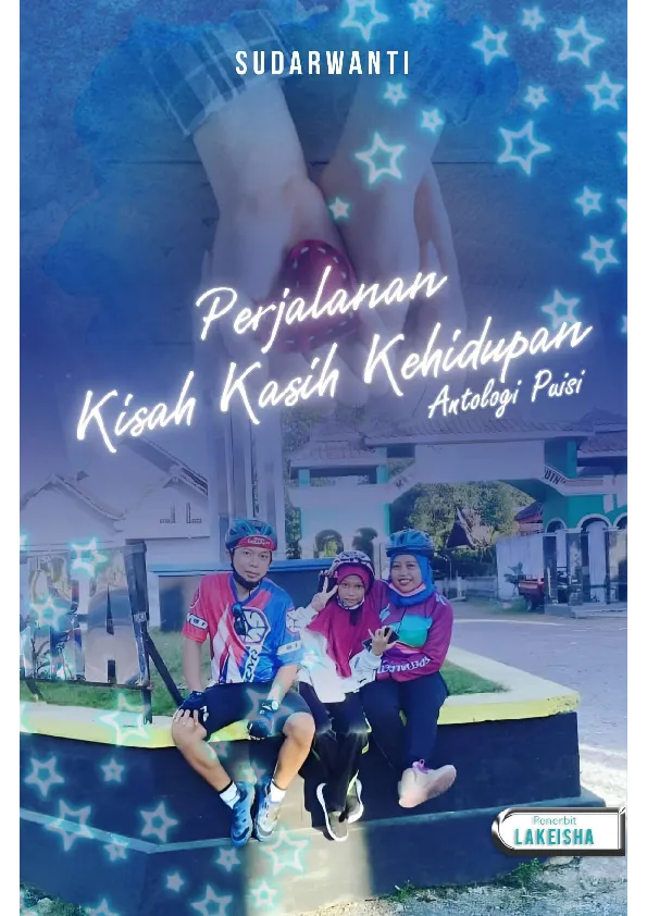 PERJALANAN KISAH KASIH KEHIDUPAN (Antologi Puisi)