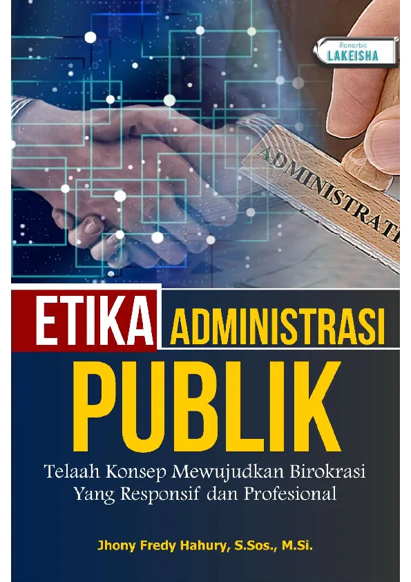 ETIKA ADMINISTRASI PUBLIK Telaah Konsep Mewujudkan Birokrasi yang Responsif dan Profesional